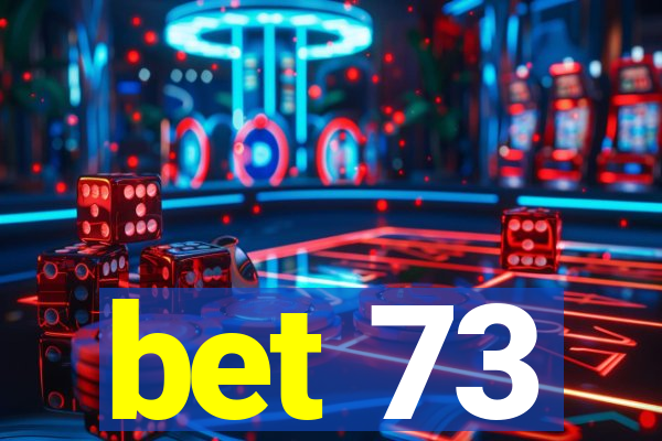 bet 73